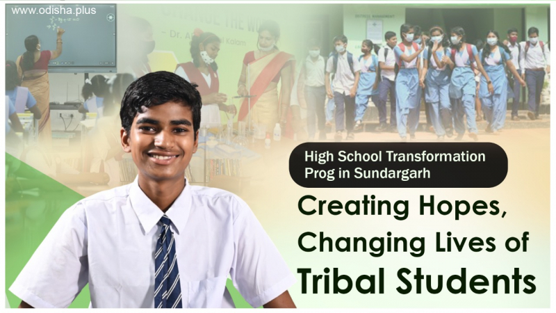 High School Transformation Program in Sundargarh: Creating Hopes, Changing Lives of Tribal Students